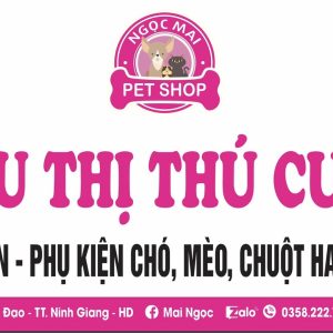 Cửa hàng Ngọc Mai Petshop phụ kiện thức ăn chó mèo tại Ninh Giang, Hải Dương